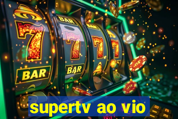 supertv ao vio